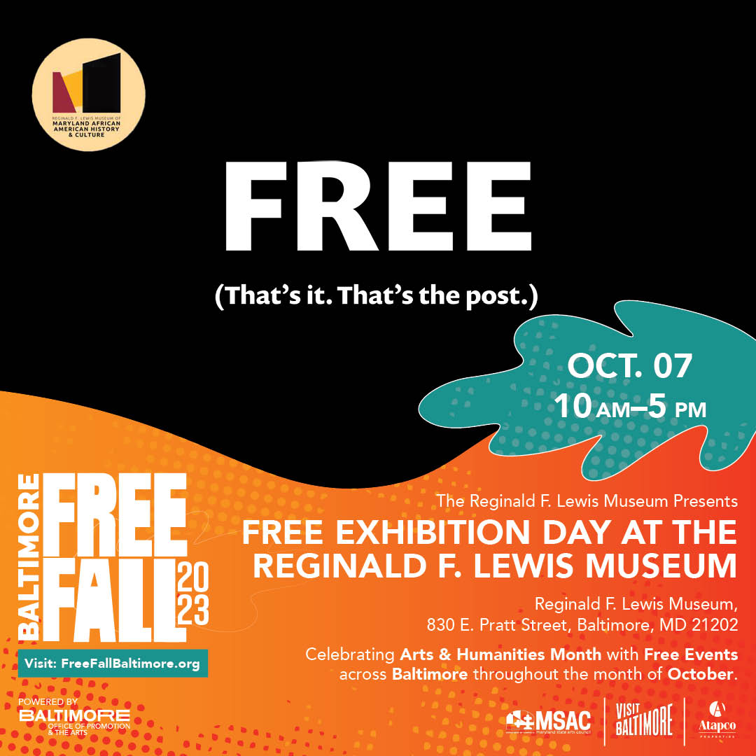 FREE Exhibition Day at The Reginald F. Lewis Museum